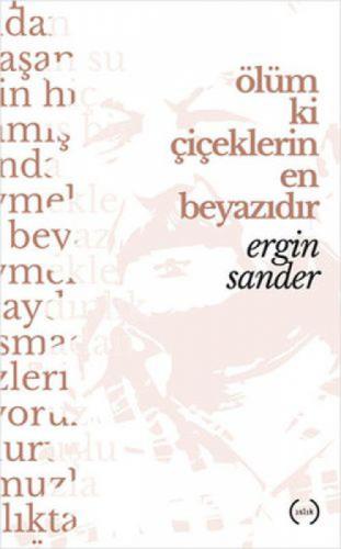 Ölüm Ki Çiçeklerin En Beyazıdır  Frontansicht 1