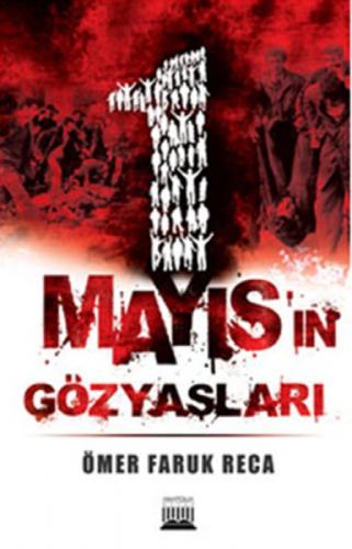 1 Mayısın Gözyaşları  Frontansicht 1