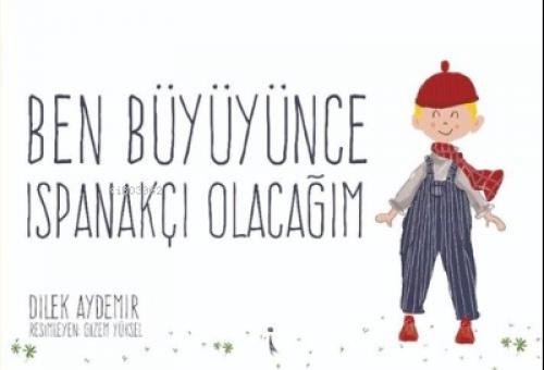 Ben Büyüyünce Ispanakçı Olacağım  Frontansicht 1