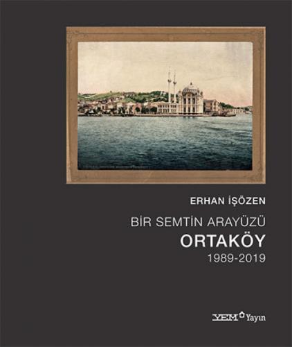 Bir Semtin Arayüzü: Ortaköy 1989 - 2019  Frontansicht 1