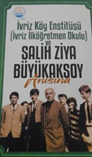İvriz Köy Enstitüsü ve Salih Ziya Büyükaksoy Anısına  Frontansicht 1