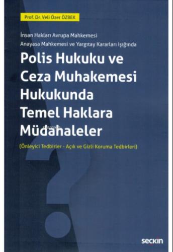 İnsan Hakları Avrupa Mahkemesi Anayasa Mahkemesi ve Yargıtay Kararları Işığında;Polis Hukuku ve Ceza Muhakemesi Hukukunda Temel Haklara Müdahaleler  Frontansicht 1