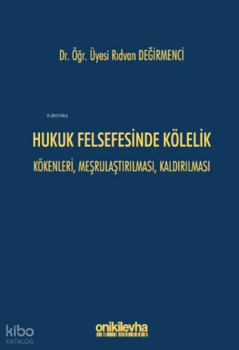 Hukuk Felsefesinde Kölelik - Kökenleri, Meşrulaştırılması, Kaldırılması  Frontansicht 1