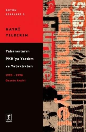 Yabancıların PKK'ya Yardım ve Yataklıkları - 1995-1998 Gazete Arşivi  Frontansicht 1