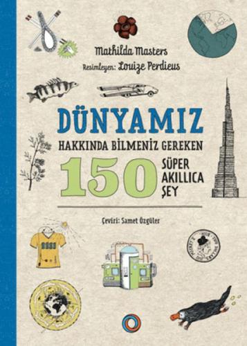 Dünyamız Hakkında Bilmeniz Gereken 150 Süper Akıllıca Şey  Frontansicht 1
