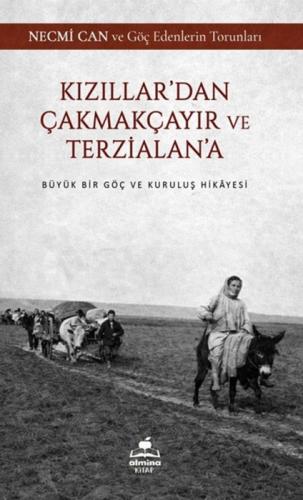 Kızıllar'dan Çakmakçayır ve Terzialan'a ;Büyük Bir Göç ve Kuruluş Hikayesi  Frontansicht 1