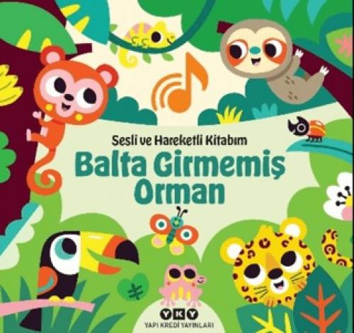 Sesli ve Hareketli Kitabım - Balta Girmemiş Orman (Ciltli)  Frontansicht 1