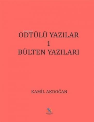 ODTÜlü Yazılar 1 - Bülten Yazıları  Frontansicht 1