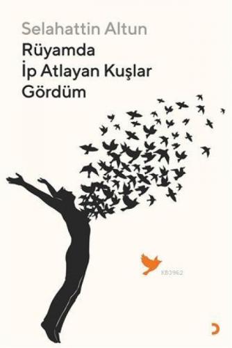Rüyamda İp Atlayan Kuşlar Gördüm  Frontansicht 1
