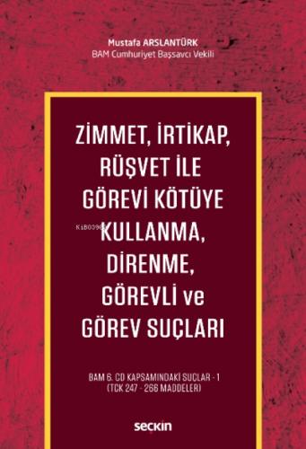 Zimmet, İrtikap, Rüşvet ile Görevi Kötüye Kullanma, Direnme, Görevli ve Görev Suçları  Frontansicht 1