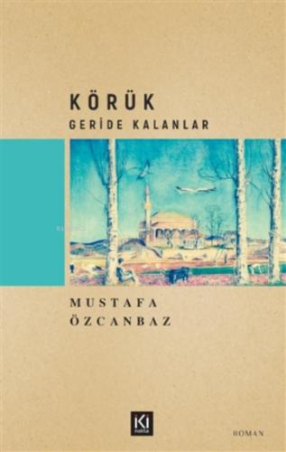Körük - Geride Kalanlar  Frontansicht 1