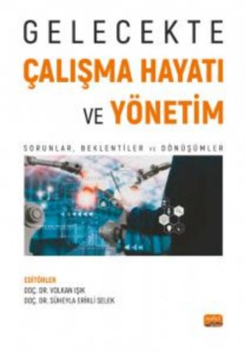 Gelecekte Çalışma Hayatı Ve Yönetim;Sorunlar, Beklentiler ve Dönüşümler  Frontansicht 1