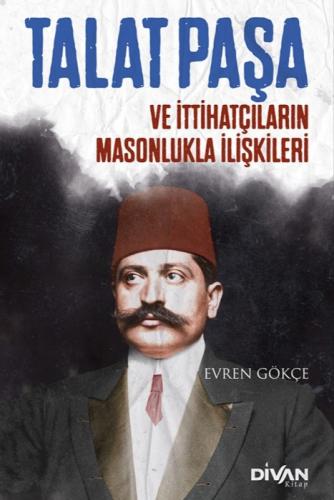 Talat Paşa ve İttihatçıların Masonlukla İlişkileri  Frontansicht 1