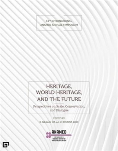 Heritage, World Heritage, and the Future ;(Miras, Dünya Mirası ve Gelecek)  Frontansicht 1