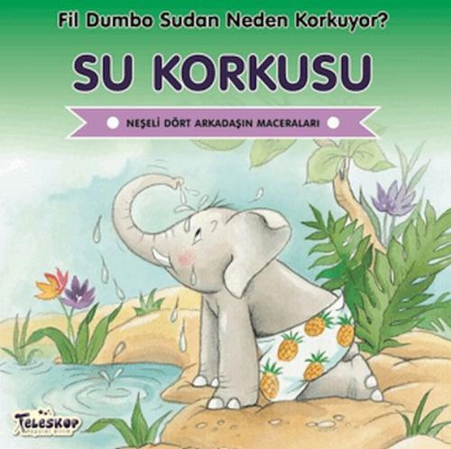 Su Korkusu - Fil Dumbo Sudan Neden Korkuyor?;Neşeli Dört Arkadaşın Maceraları  Frontansicht 1