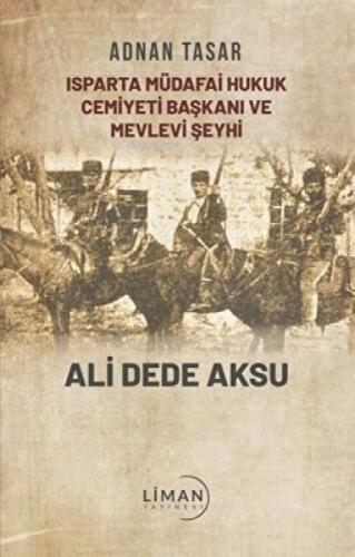 Isparta Müdafai Hukuk Cemiyeti Başkanı ve Mevlevi Şeyhi Ali Dede Aksu  Frontansicht 1