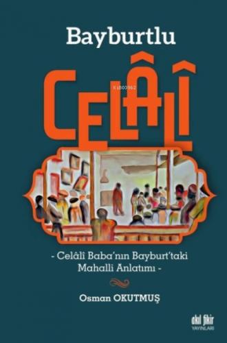 Bayburtlu Celali -Celali Baba'nın Bayburt'taki Mahalli Anlatımı-  Frontansicht 1