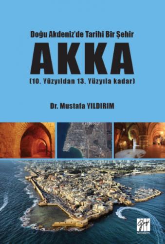 Doğu Akdeniz'de Tarihi Bir Şehir AKKA (10. Yüzyıldan 13 Yüzyıla Kadar)  Frontansicht 1