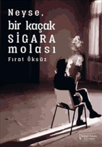 Neyse, Bir Kaçak Sigara Molası  Frontansicht 1