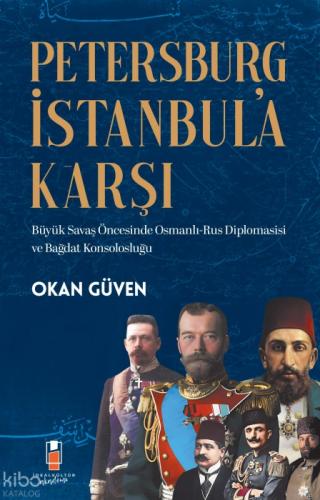 Petersburg İstanbul'a Karşı  ;Büyük Savaş Öncesinde Osmanlı-Rus Diplomasisi ve Bağdat Konsolosluğu  Frontansicht 1