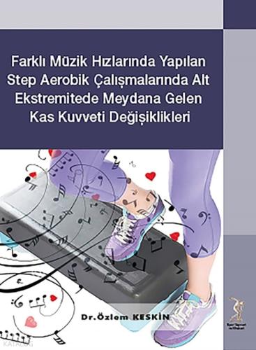 Farklı Müzik Hızlarında Yapılan Step Aerobik Çalışmalarında Alt Ekstremitede Meydana Gelen Kas Kuvveti Değişiklikleri  Frontansicht 1