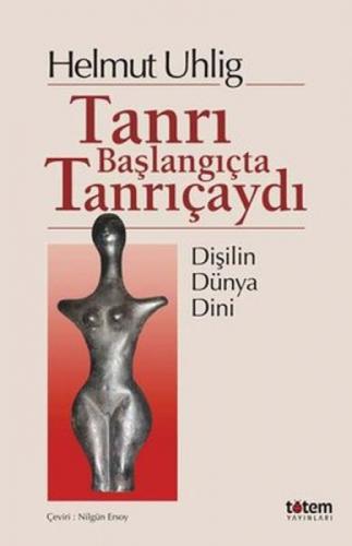 Tanrı Başlangıçta Tanrıçaydı  Frontansicht 1