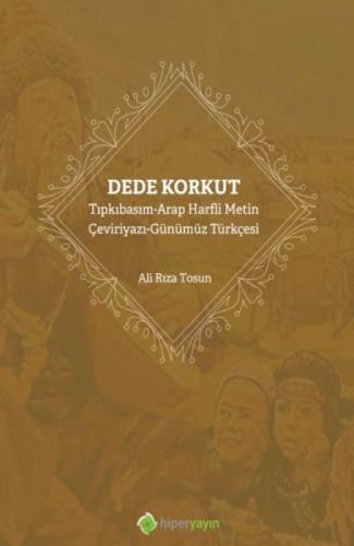 Dede Korkut: Tıpkıbasım - Arap Harfli Metin - Çeviriyazı - Günümüz Türkçesi  Frontansicht 1