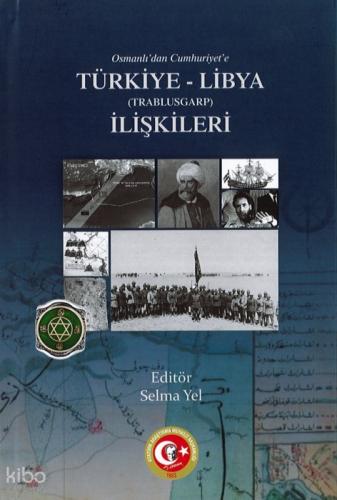 Osmanlı'dan Türkiye Cumhuriyeti Devleti'ne Trablusgarp-Libya İlişkileri  Frontansicht 1