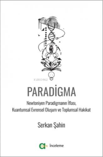 Paradigma;Newtoniyen Paradigmanın İflası, Kuantumsal Evrensel Oluşum ve Toplumsal Hakikat  Frontansicht 1