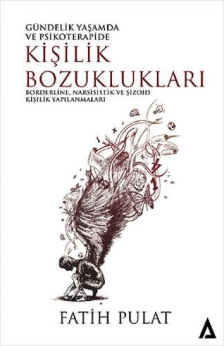 Güncelik Yaşamda Ve Psikoterapide Kişilik Bozuklukları;Borderline, Narsisistik ve Şizoid Kişilik Yapılanmaları  Frontansicht 1