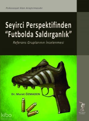 Seyirci Persfektifinden 'Futbolda Saldırganlık' Referans Gruplarının İncelenmesi  Frontansicht 1