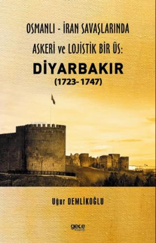 Osmanlı - İran savaşlarında askeri ve lojistik bir üs: Diyarbakır (1723- 1747)  Frontansicht 1