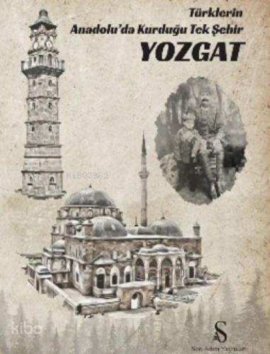 Türklerin Anadolu'da Kurduğu Tek Şehir Yozgat  Frontansicht 1
