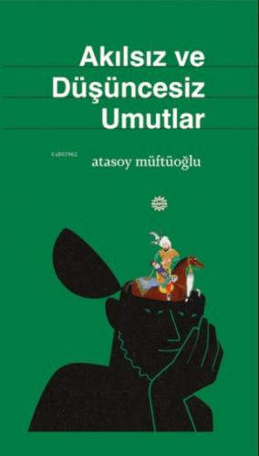 Akılsız ve Düşüncesiz Umutlar  Frontansicht 1