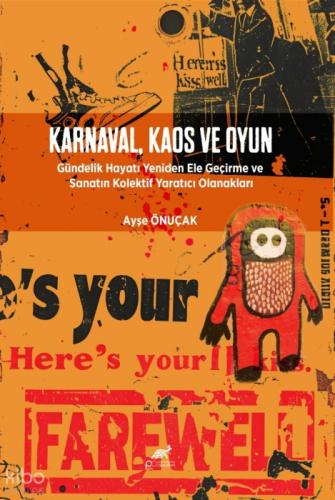 Karnaval, Kaos ve Oyun ;Gündelik Hayatı Yeniden Ele Geçirme ve Sanatın Kolektif Yaratıcı Olanakları  Frontansicht 1