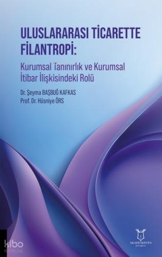 Uluslararası Ticarette Filantropi;Kurumsal Tanınırlık ve Kurumsal İtibar İlişkisindeki Rolü  Frontansicht 1