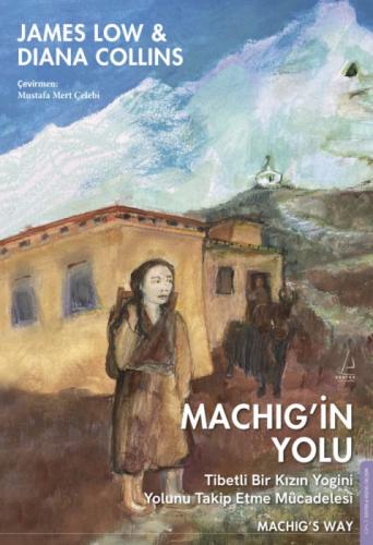 Machig'in Yolu - Tibetli Bir Kızın Yogini Yolunu Takip Etme Mücadelesi  Frontansicht 1