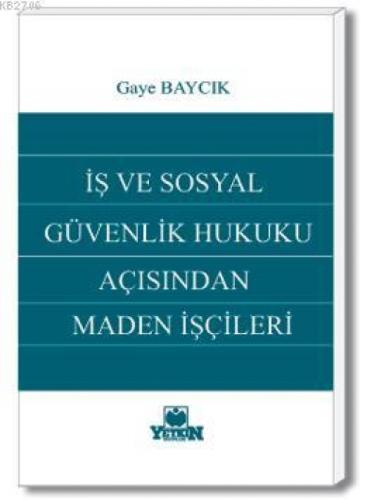 İş ve Sosyal Güvenlik Hukuku Açısından Maden İşçileri  Frontansicht 1