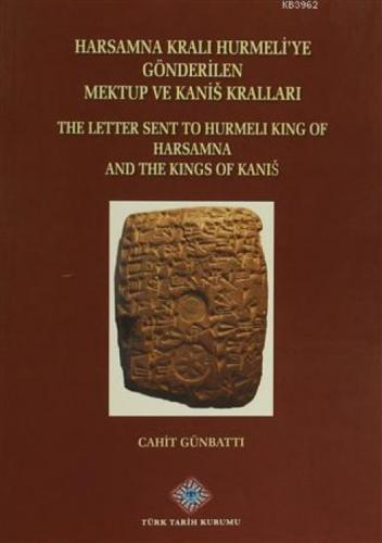 Harsamna Kralı Hurmeli'ye Gönderilen Mektup ve Kanis Kralları / The Letter Sent to Hurmeli King of Harsamna and The Kings of Kanis  Frontansicht 1