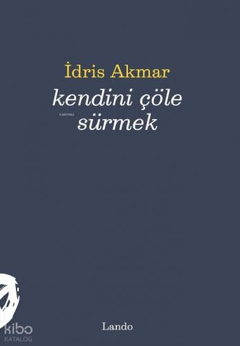Kendini Çöle Sürmek  Frontansicht 1