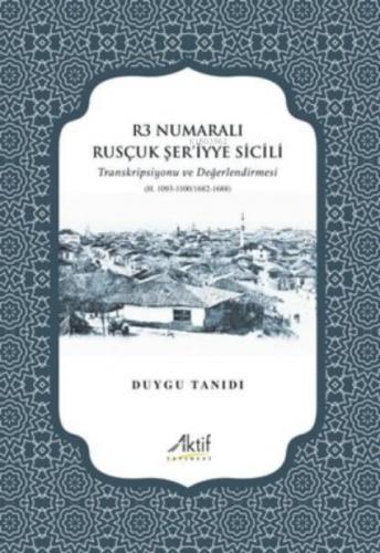 R3 Numaralı Rusçuk Şer'iyye Sicili - Transkripsiyonu ve Değerlendirmesi  Frontansicht 1