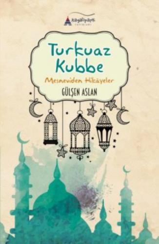 Turkuaz Kubbe (Mesneviden Hikayeler)  Frontansicht 1
