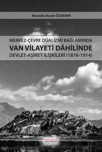 Merkez-Çevre Düalizmi Bağlamında Van Vilayeti Dâhilinde Devlet-Aşiret İlişkileri (1876-1914)  Frontansicht 1