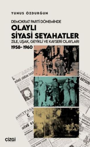 Demokrat Parti Döneminde Olaylı Siyasi Seyahatler - Zile, Uşak, Geyikli ve Kayseri Olayları 1958-1960  Frontansicht 1