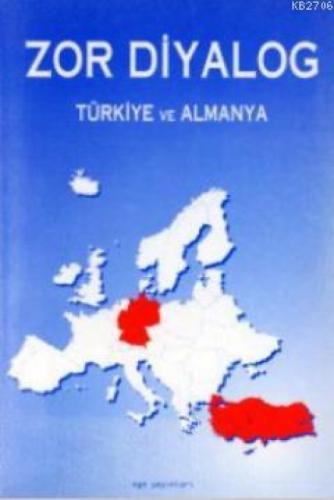 Zor Diyalog Türkiye ve Almanya  Frontansicht 1