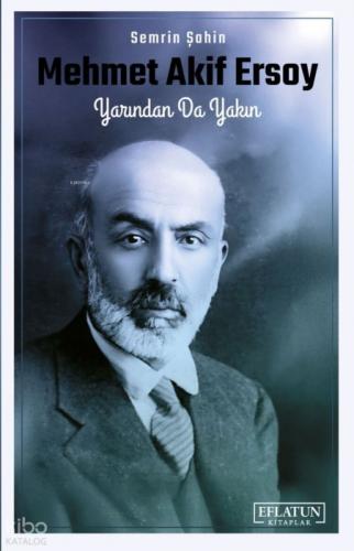 Mehmet Akif Ersoy;Yarından Da Yakın  Frontansicht 1