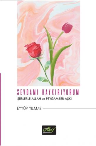 Sevdamı Haykırıyorum;?iirlerle Allah ve Peygamber Aşkı  Frontansicht 1