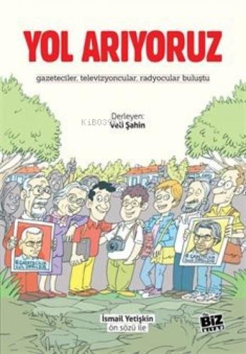 Yol Arıyoruz;Gazeteciler, Televizyoncular, Radyocular Buluştu  Frontansicht 1
