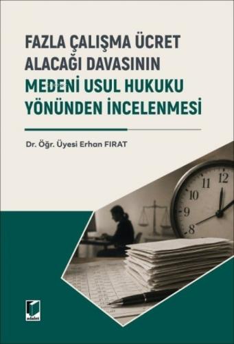 Fazla Çalışma Ücret Alacağı Davasının Medeni Usul Hukuku Yönünden İncelenmesi  Frontansicht 1