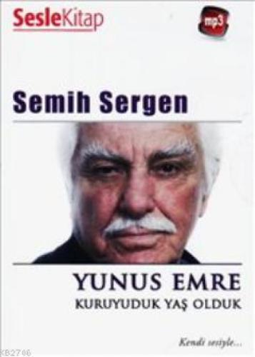Yunus Emre Kuruyuduk Yaş Olduk  Frontansicht 1